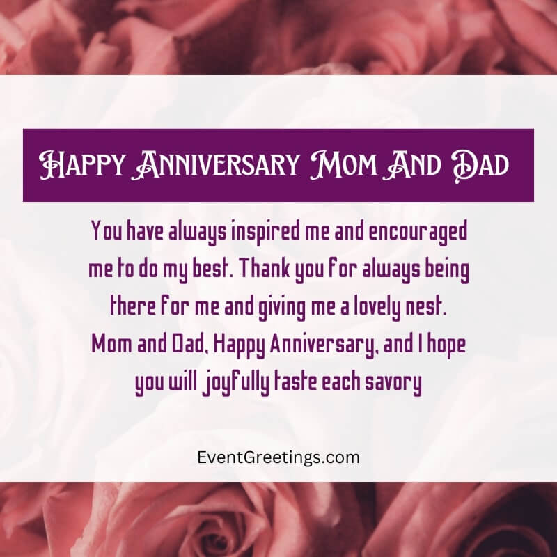 You have always inspired me and encouraged me to do my best. Thank you for always being there for me and giving me a lovely nest. Mom and Dad, Happy Anniversary, and I hope you will joyfully taste each savory.