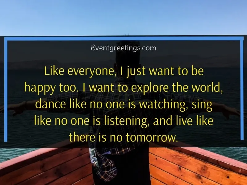 quotes on I just want to be happy