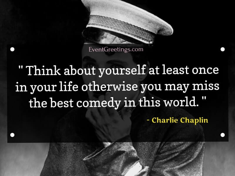 Charlie Chaplin Quotes about Self Love