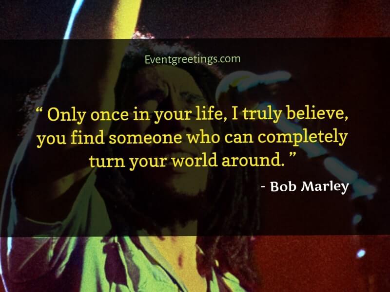 90 Best Bob Marley Quotes About Life And Love – Events Greetings