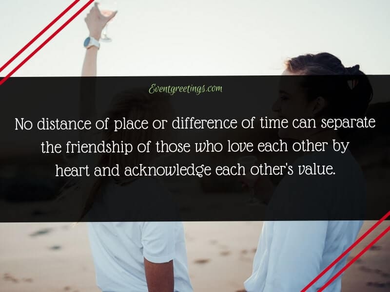 25 Long Distance Friendship Quotes For Your Friend Forever