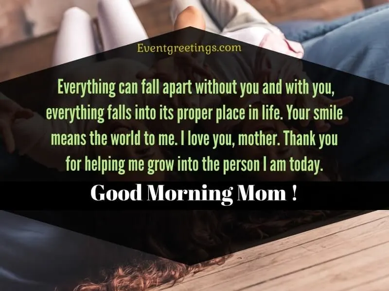Good Morning Mom, I love you