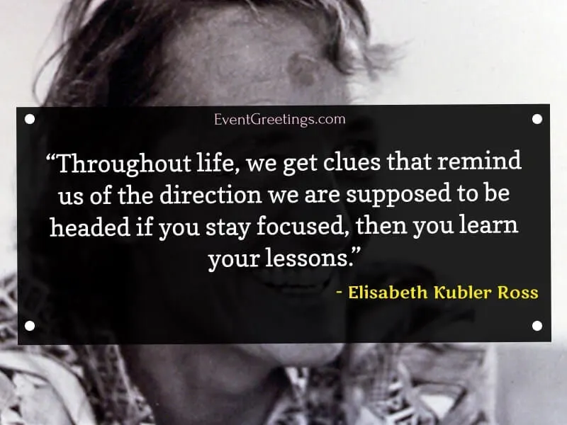 Beautiful Quotes by Elisabeth Kubler Ross 