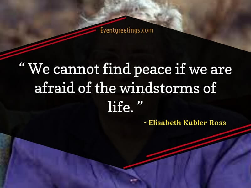 Life Quotes by Elisabeth Kubler Ross
