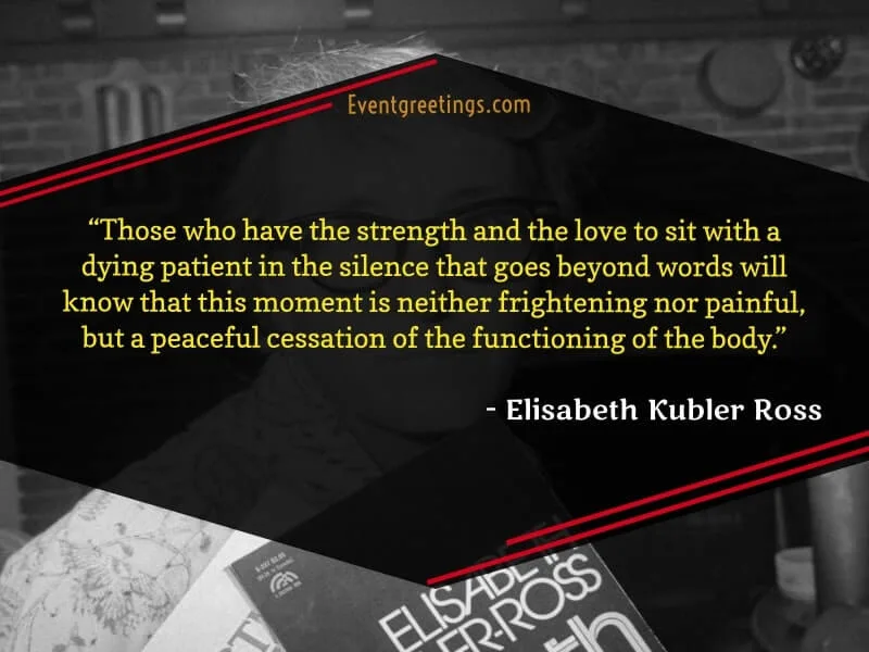 Death Quotes by Elisabeth Kubler Ross 